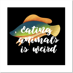 Eating Animals Is Weird Posters and Art